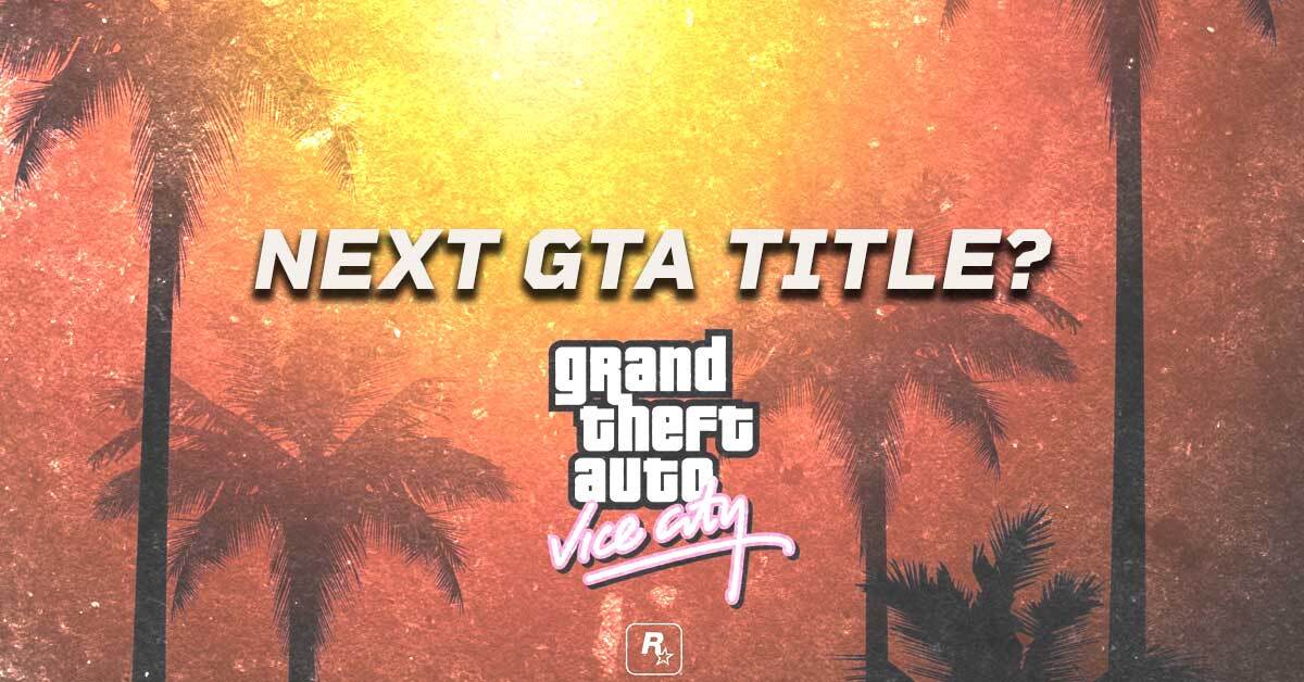 GTA LEAK NEXT TITLE VICE CITY