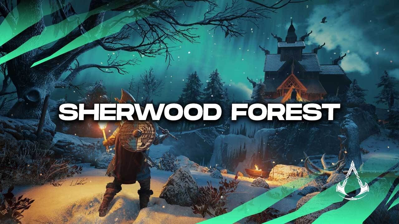 ASSASSINS CREED VALHALLA SHERWOOD FOREST LOCATION